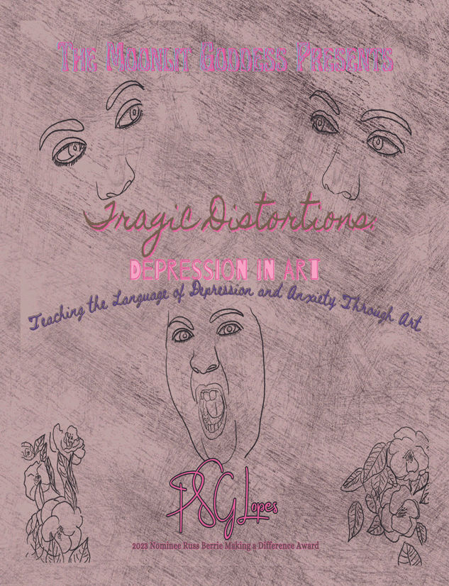 Tragic Distortions: Depression in Art: Teaching the Language of Depression and Anxiety Through Art