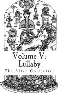 volume v: lullaby by the altar collective