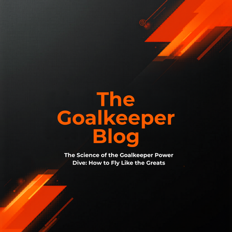 The Science of the Goalkeeper Power Dive: How to Fly Like the Greats
