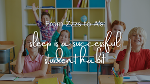 From Zzzs to A's: Sleep is a Successful Student Habit