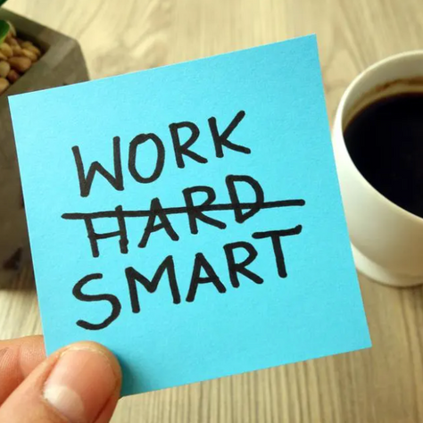 "Work Smarter not Harder"