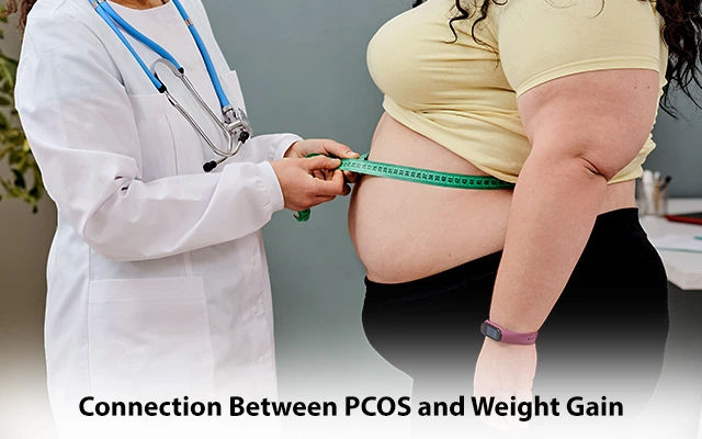 PCOS and Weight Gain: Understanding the Connection