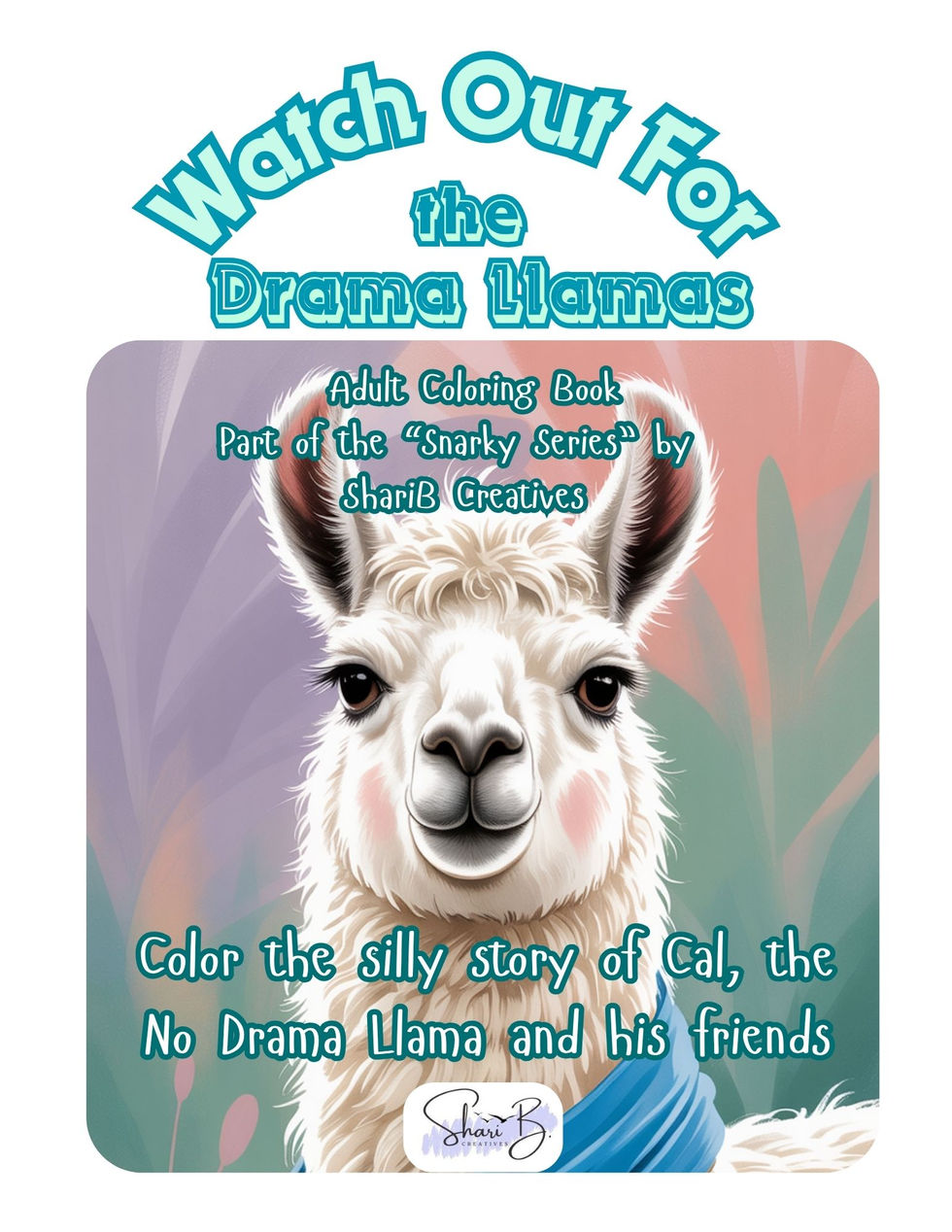 Copy of WATCH OUT FOR THE DRAMA LLAMAS - ADULT COLORING BOOK ).jpg