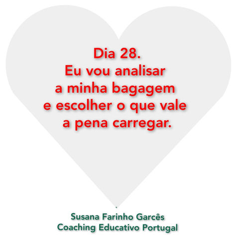 Dia 28.
Eu vou analisar a minha bagagem e escolher o que vale a pena carregar