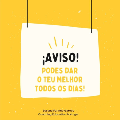 6. ° AVISO - PODES DAR O TEU MELHOR TODOS OS DIAS