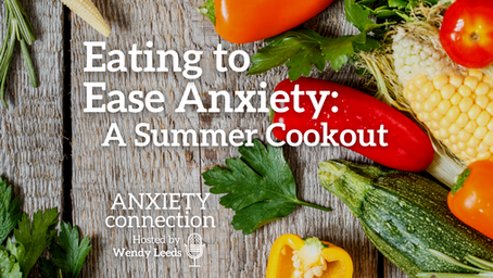 Eating to Ease Anxiety: A Summer Cookout