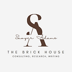 The Brick House Logo, including the initials of Sawyer Adams, and the subheading "Consulting, Research, Writing".