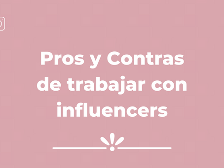 Pros y Contras de trabajar con Influencers