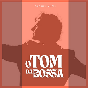 O TOM DA BOSSA MUZZI