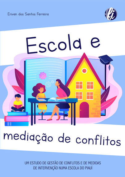 Escola e mediação de conflitos: um estudo de gestão de conflitos e de ...