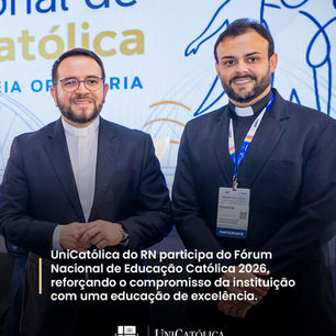 A UniCatólica do RN participou do Fórum Nacional de Educação Católica 2026, reafirmando seu compromisso com uma educação de excelência