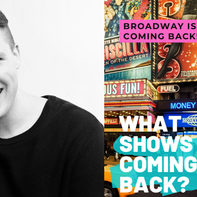 ANOTHER OPENIN' ANOTHER SHOW! What Broadway Shows Are Returning and Where To Purchase Tickets