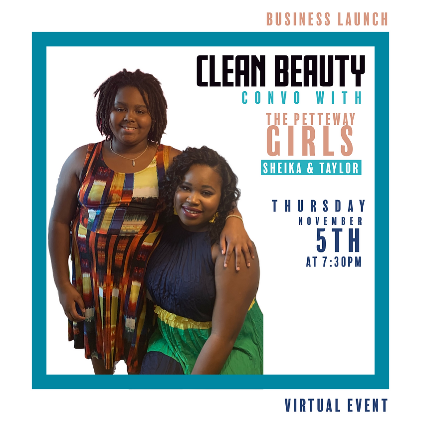 Clean Beauty Convo with Sheika & Taylor Petteway