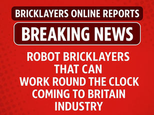 Robots on Site? Not Likely – Brickies Still Rule the Trade