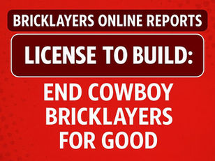 License to Build: End Cowboy Bricklayers for Good