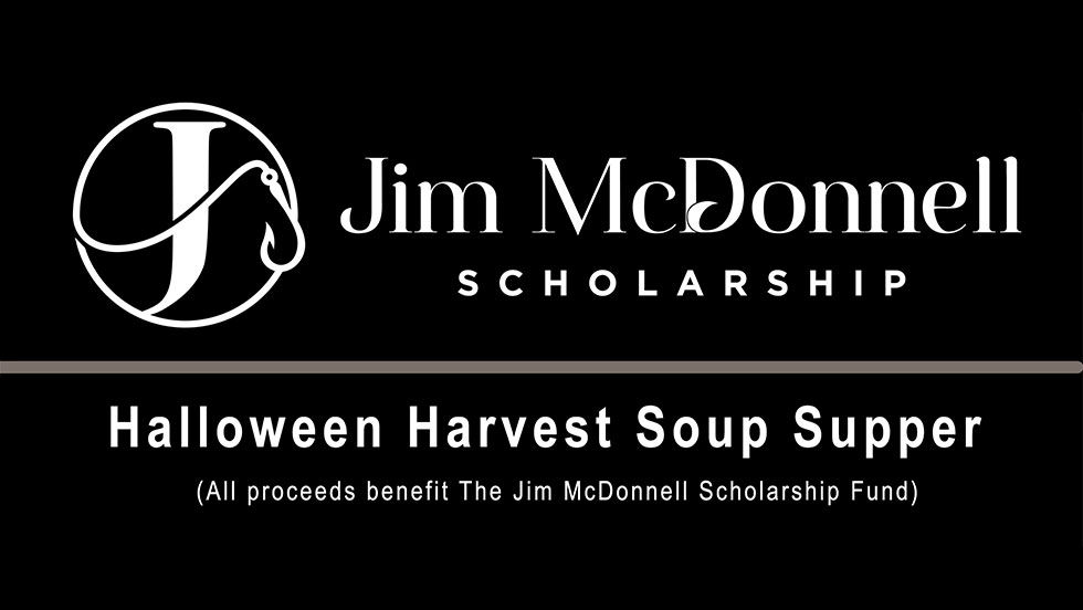 Jim McDonnell Scholarship Fund Halloween Harvest Soup Supper