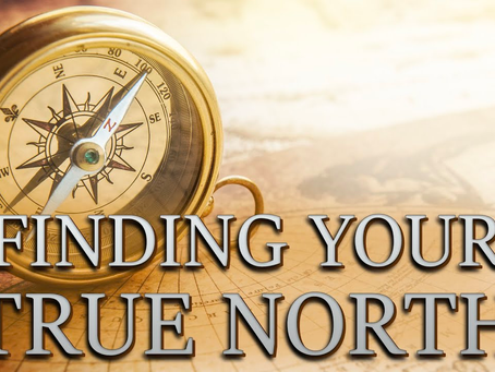 "YOUR TRUE NORTH"