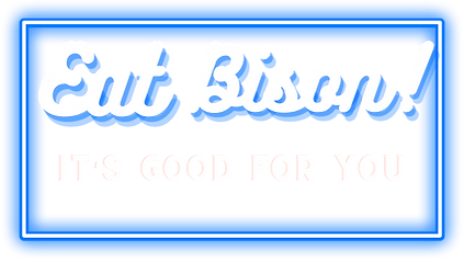 Eat Bison, It's good for you neon sign 