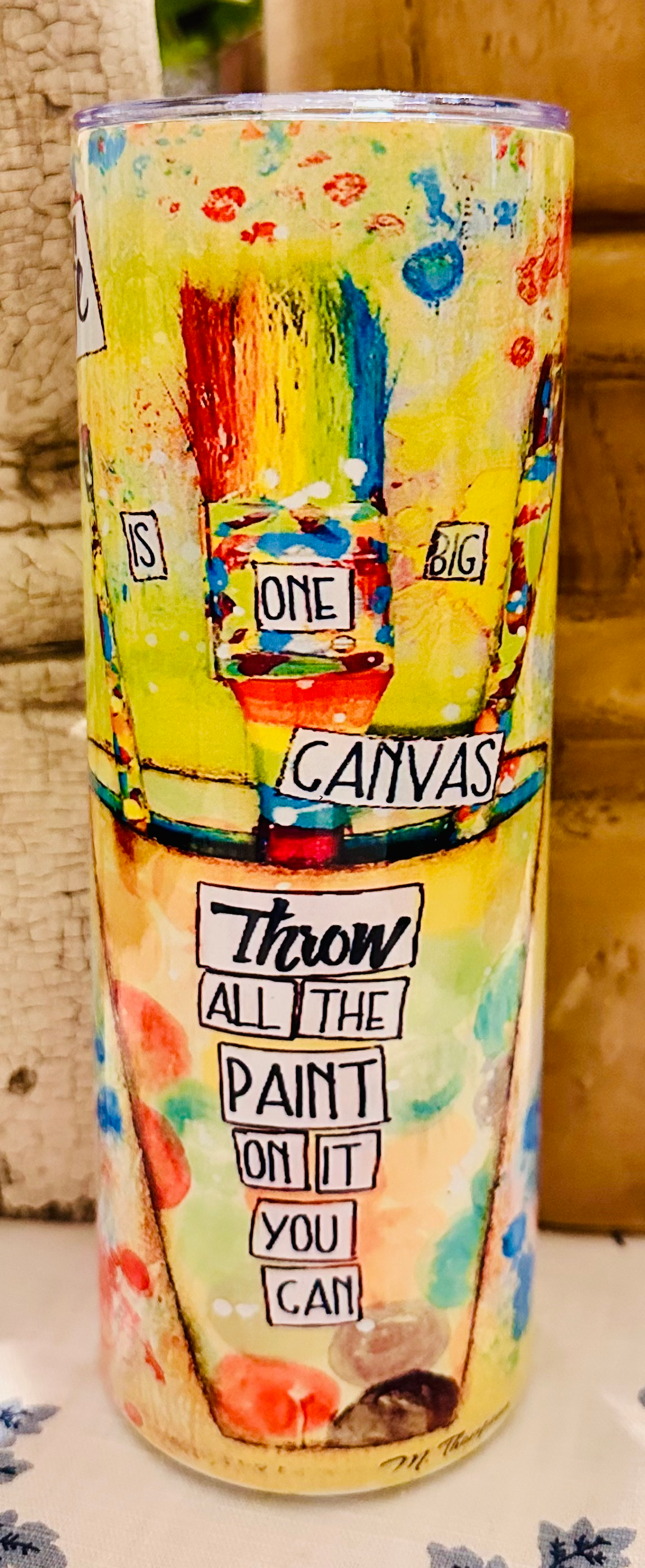 Life is a Canvas - 20 oz. Straight Skinny Tumbler