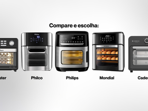 Oster, Philco, Philips, Mondial e Cadence. Cinco marcas mais vendidas na categoria "Air Fryer Oven"
