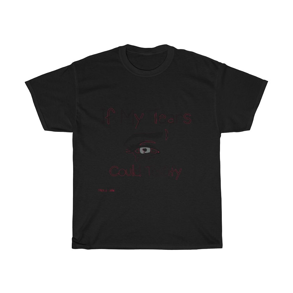 Thumbnail: Unisex Heavy Cotton Tee "If My Tears"