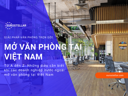 Từ A đến Z: Những điều cần biết khi mở văn phòng tại Việt Nam