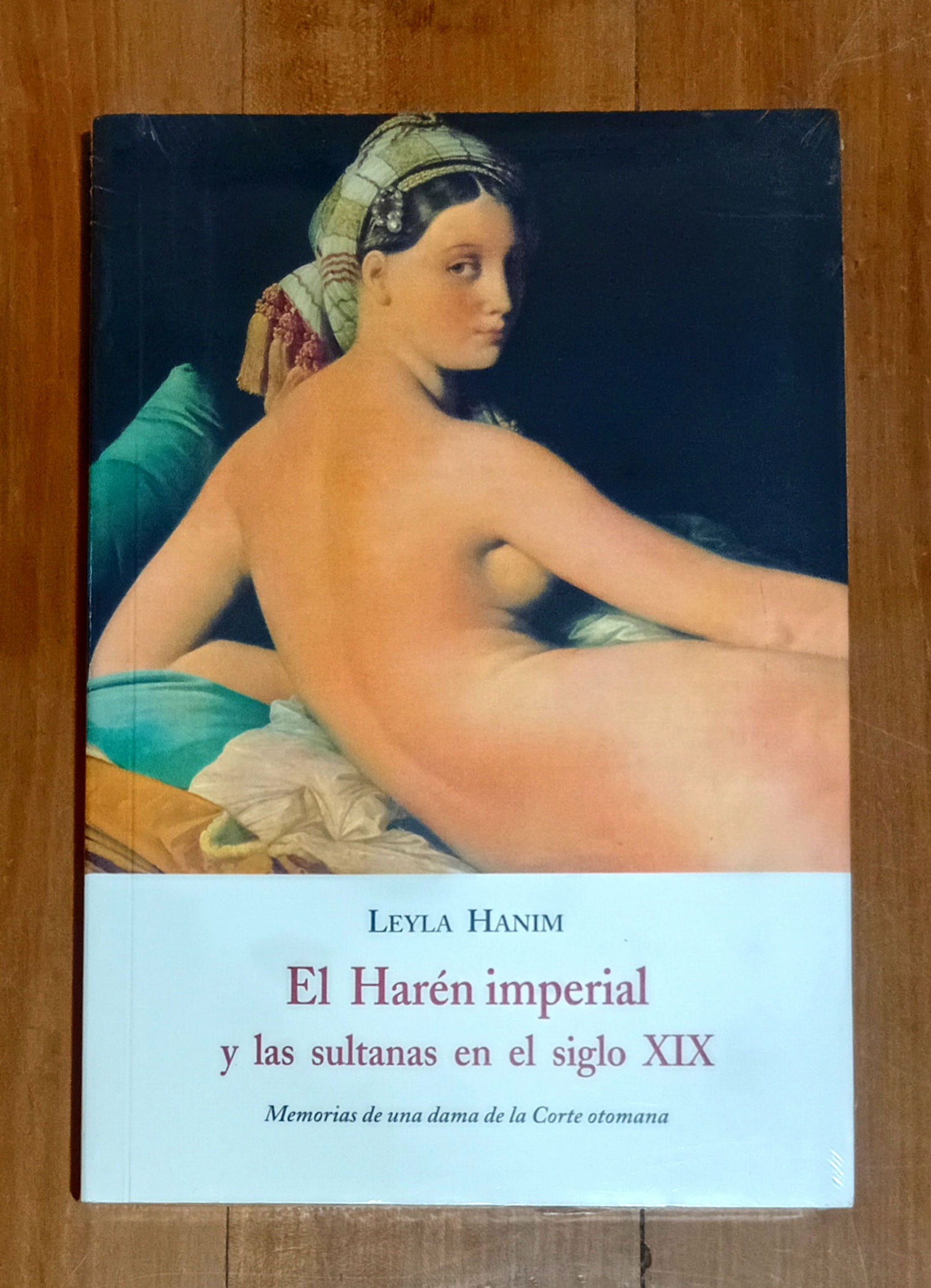 EL HARÉN IMPERIAL Y LAS SULTANAS EN EL SIGLO XIX | Leyla Hanim | José de Olañeta