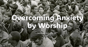 Overcoming Anxiety by Worshiping