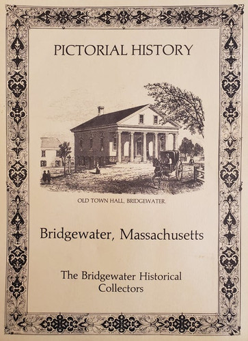 Pictorial History Of Bridgewater Oldbridgewater