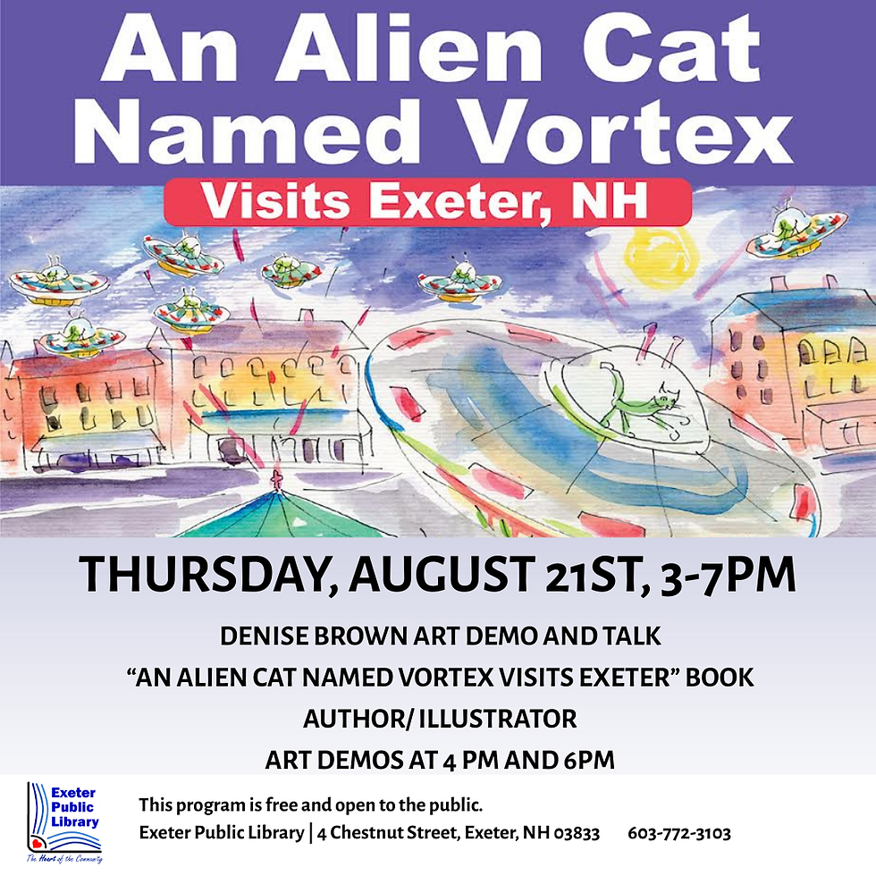 Art Demo and Talk with Artist Denise Brown "An Alien Cat Named Vortex Visits Exeter NH"