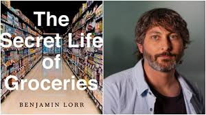 Morning Book Group: "The Secret Life of Groceries" by Benjamin Lorr