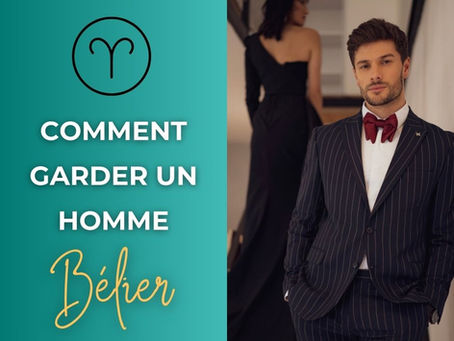 Comment garder un homme bélier?