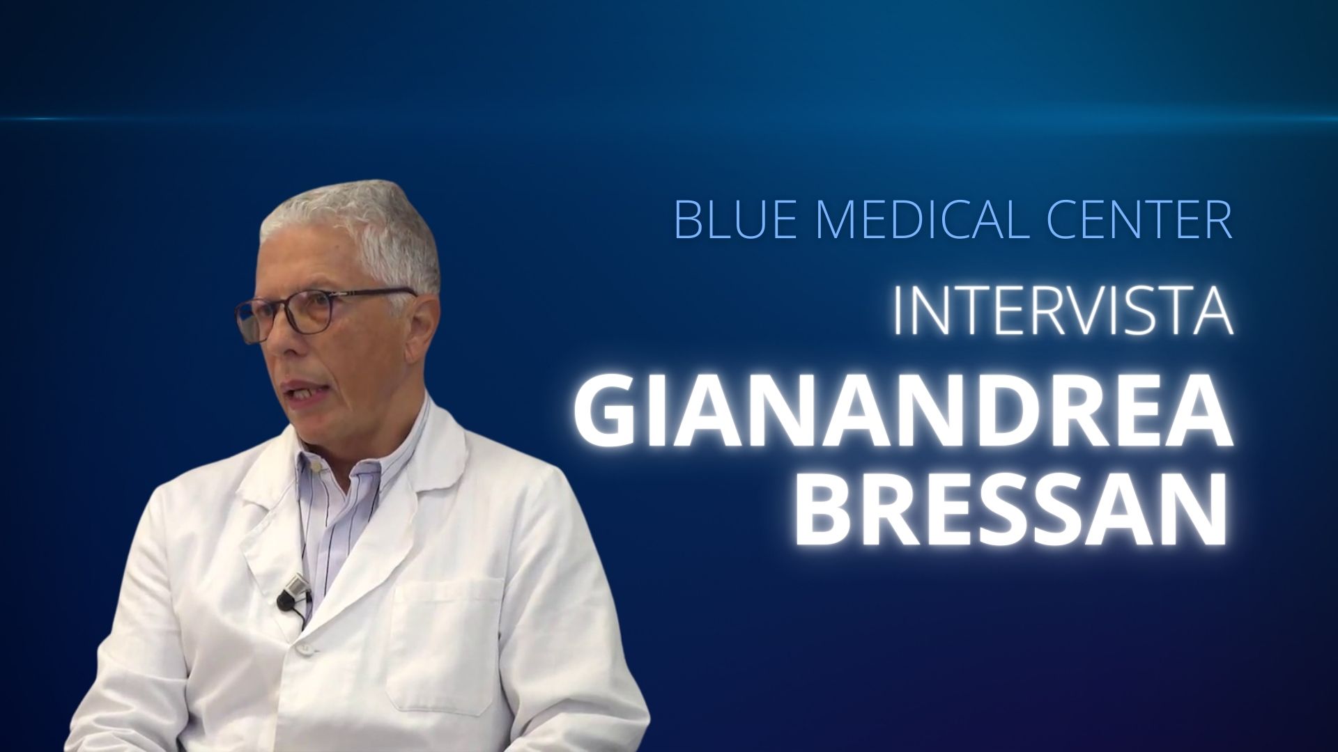 Ginecologo a Conegliano Veneto - intervista al Dott. Gianandrea Bressan del Blue Medical Center