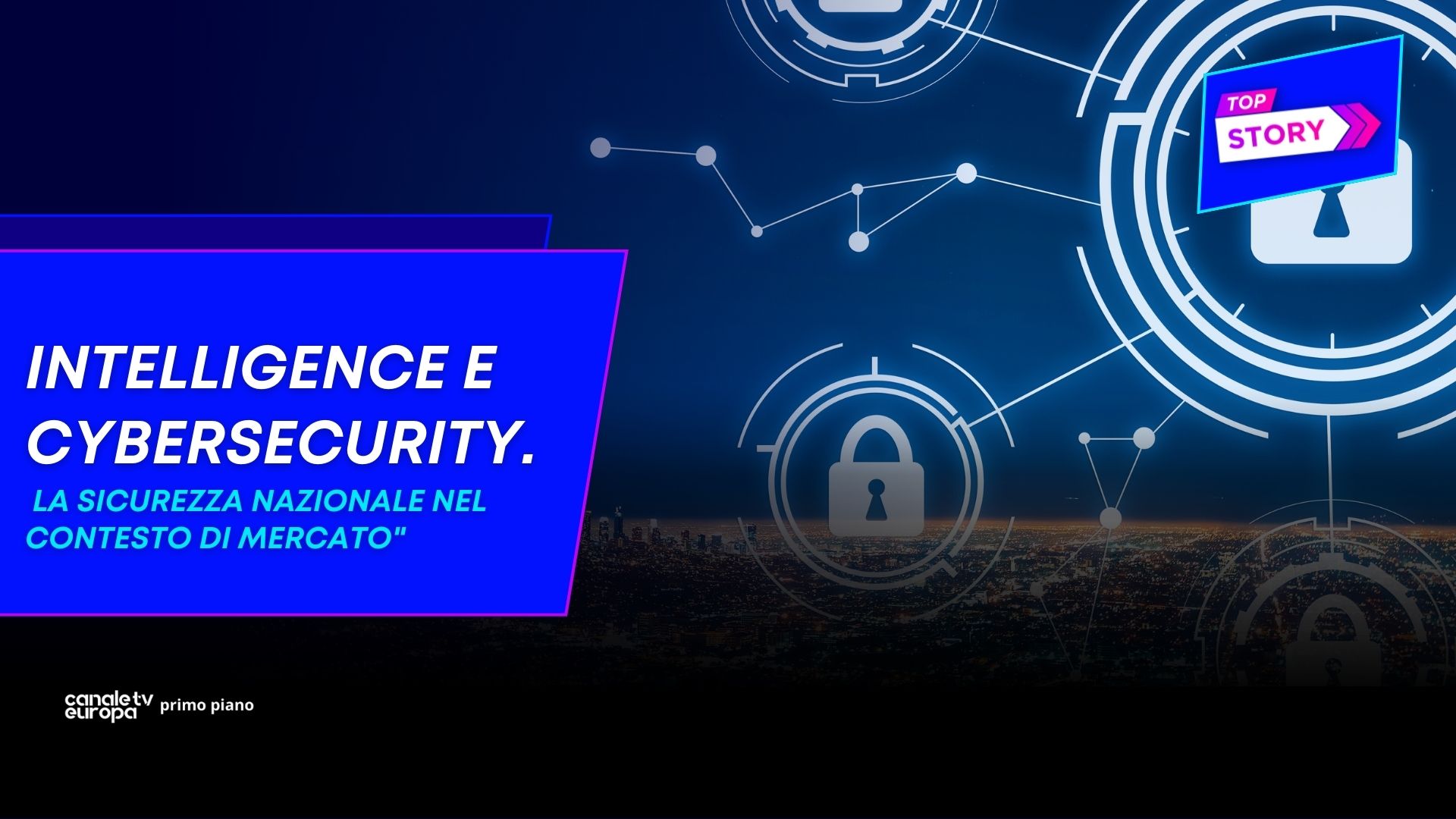 Confedersicurezza: Intelligence e Cybersecurity. La sicurezza nazionale nel contesto di mercato
