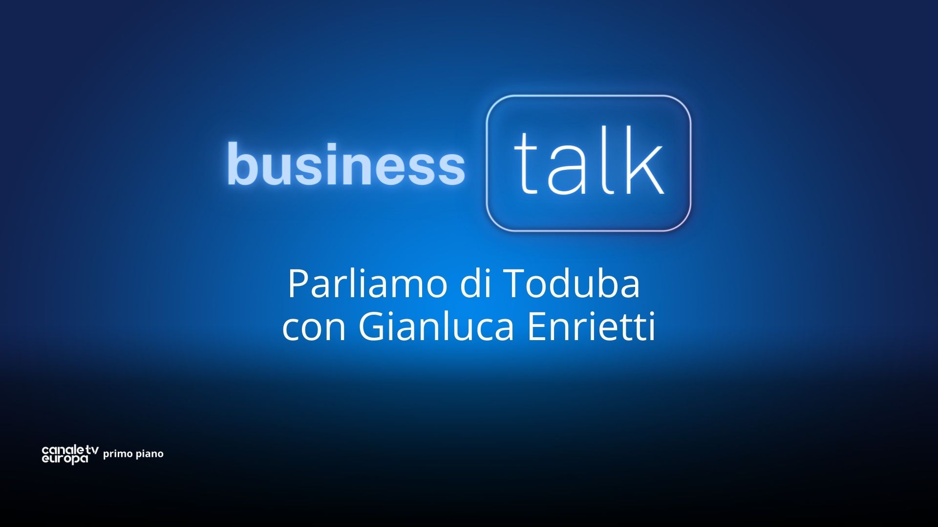 Business Talk: Parliamo di Toduba Incontro con Gianluca Enrietti