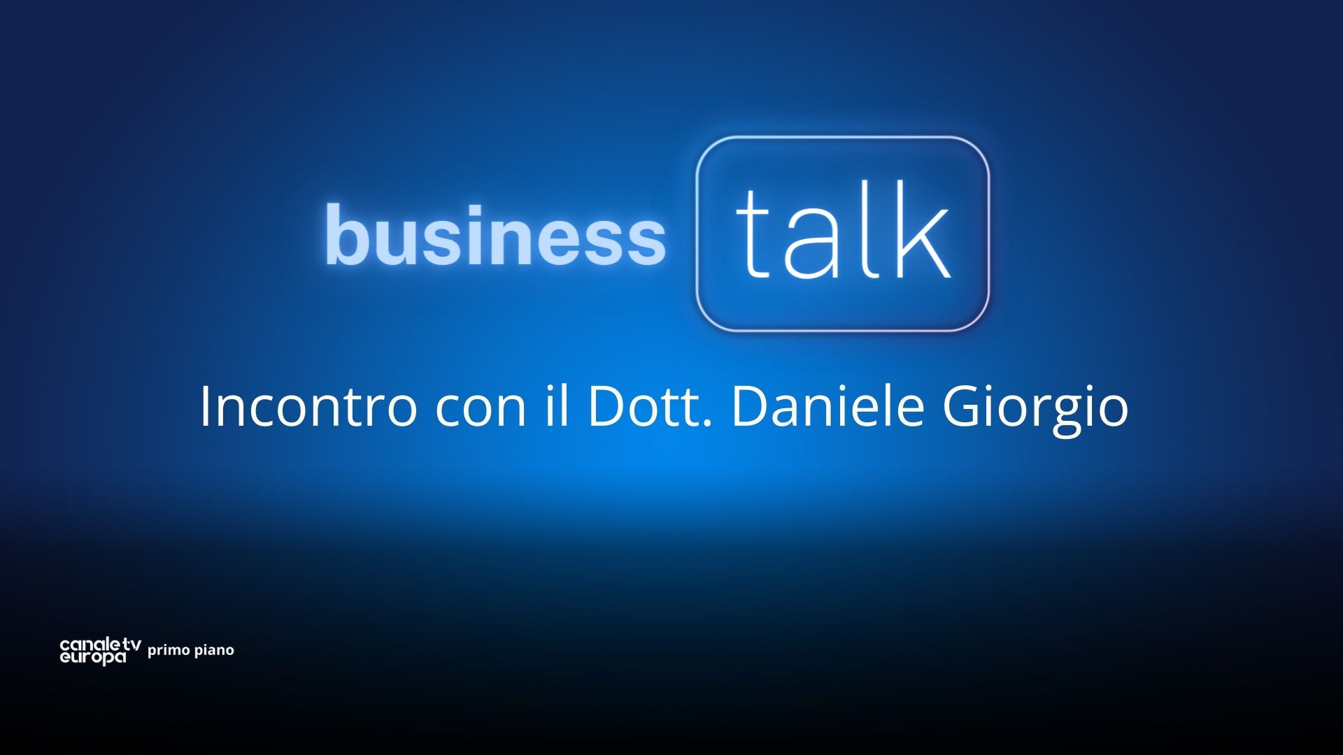 Business Talk: incontro con il Dott. Daniele Giorgio