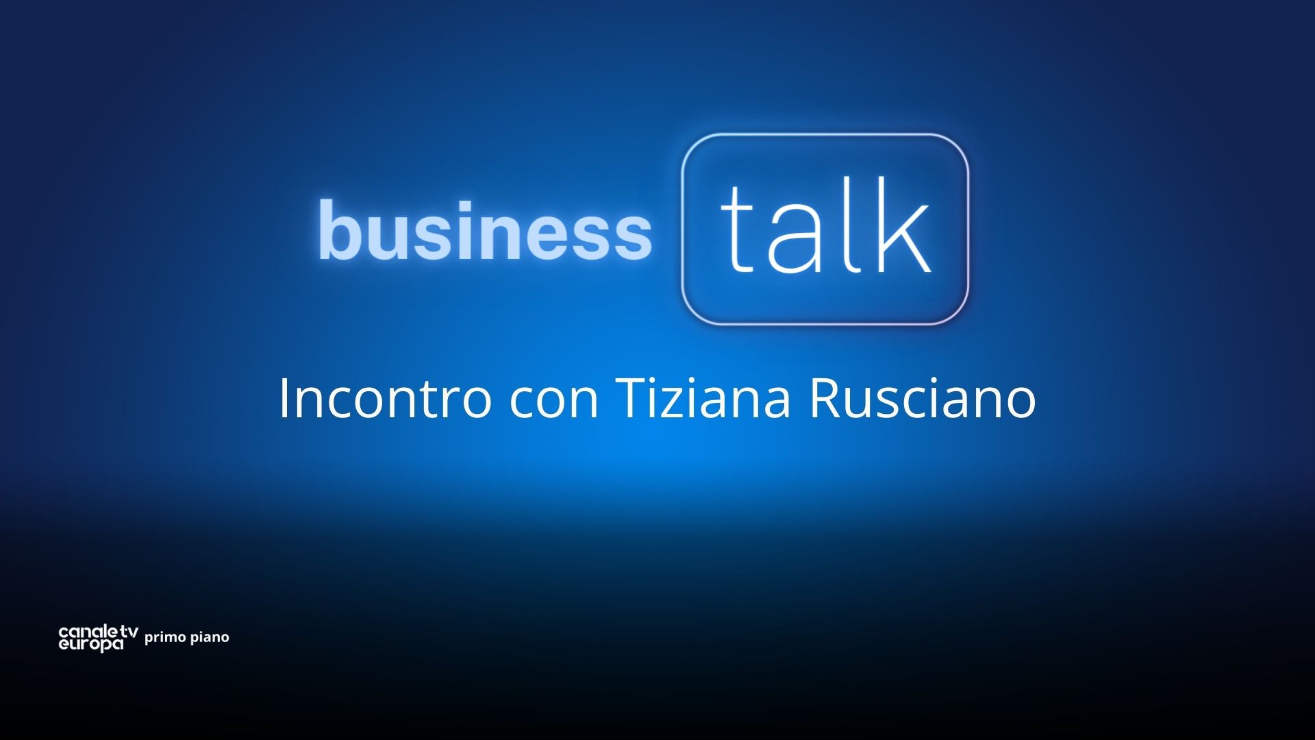 Business Talk: Incontro con Tiziana Rusciano