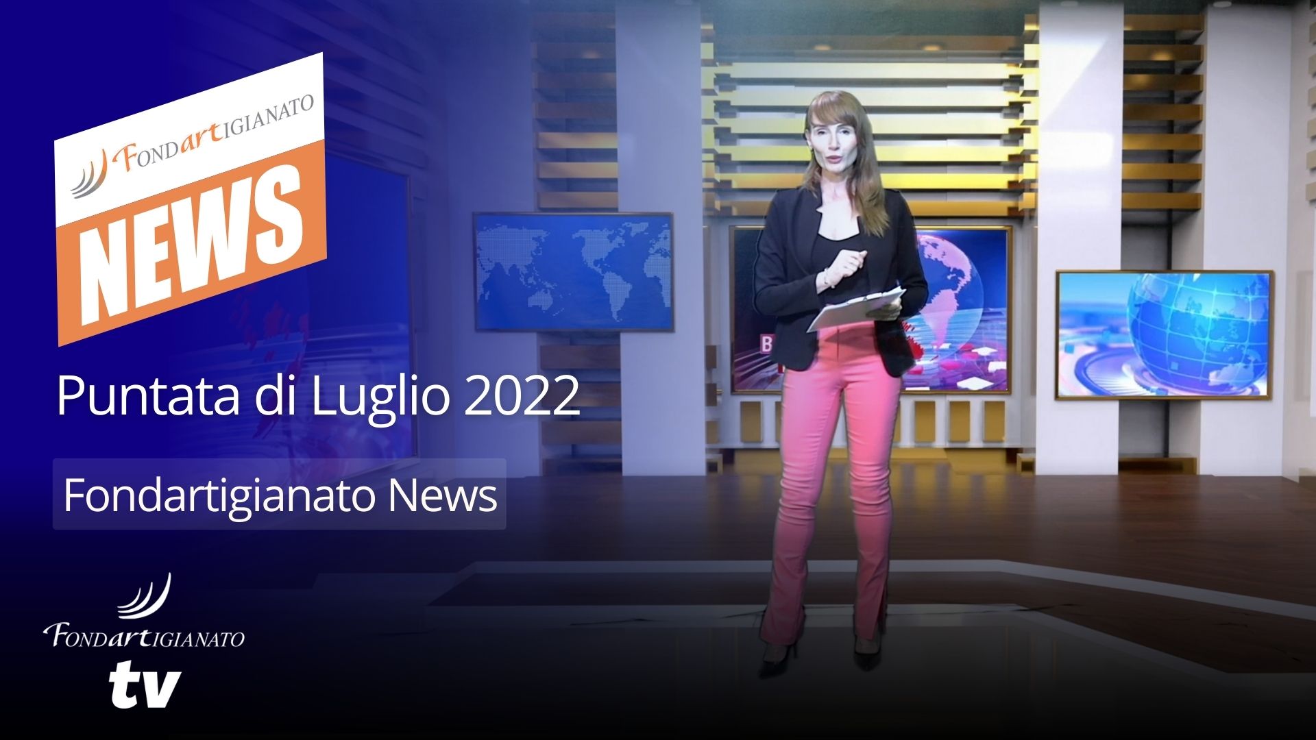 Fondartigianato News - Puntata Luglio 2022