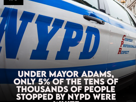 Under Mayor Adams, Only 5% Of The Tens Of Thousands Of People Stopped By NYPD Were White
