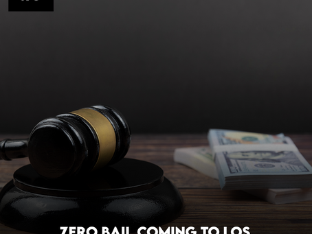 Zero Bail Coming To Los Angeles County