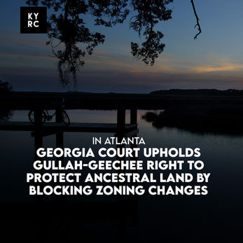 Georgia Court Upholds Gullah-Geechee Right to Protect Ancestral Land By Blocking Zoning Changes
