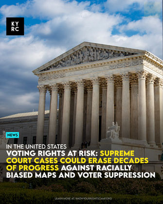 Voting Rights at Risk: Supreme Court Cases Could Erase Decades of Progress Against Racially Biased Maps and Voter Suppression