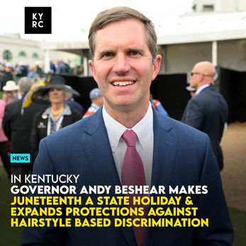 Governor Andy Beshear Makes Juneteenth A State Holiday & Expands Protections Against Hairstyle Based Discrimination