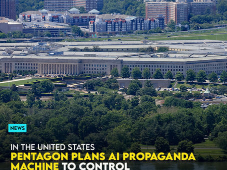 Pentagon Plans AI Propaganda Machine to Control Public Narratives