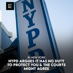 NYPD Argues It Has No Duty to Protect You & The Courts Might Agree