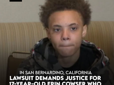 Lawsuit Demands Justice for 17-Year-Old Erin Cowser Who Was Body-Slammed and Lied About by San Bernardino Police Officer