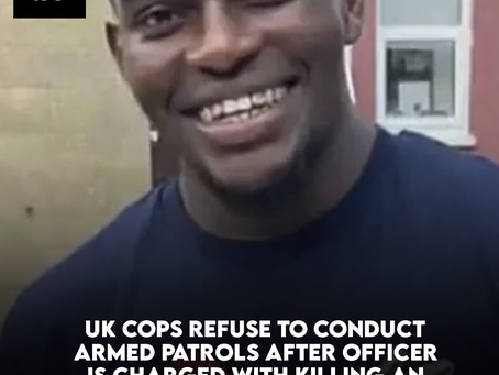 UK Cops Refuse To Conduct Armed Patrols After Officer Is Charged With Killing An Unarmed Black Man