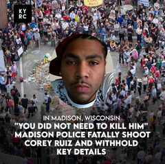 “You Did Not Need to Kill Him”: Madison Police Fatally Shoot Corey Ruiz and Withhold Key Details