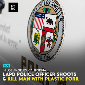 LAPD Police Officer Shoots & Kill Man With Plastic ForkÂ