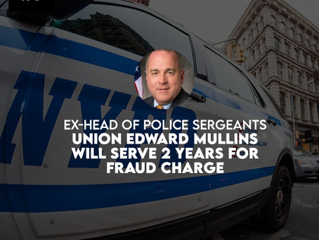 Ex-Head of Police Sergeants Union Edward Mullins Will Serve 2 Years For Fraud Charge